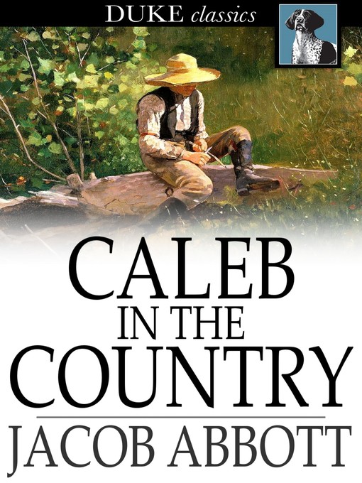 Title details for Caleb in the Country by Jacob Abbott - Wait list